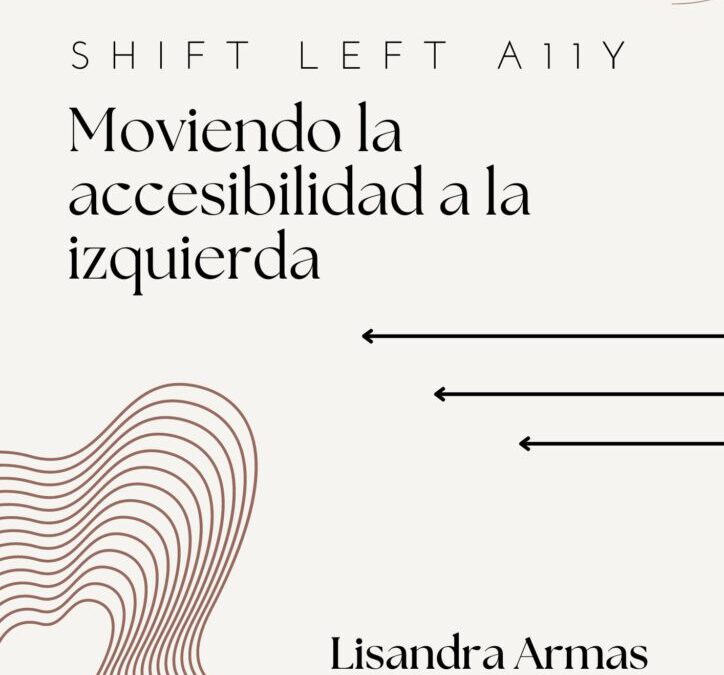 Lanzamiento del eBook Shift Left A11Y: Moviendo la accesibilidad a la izquierda